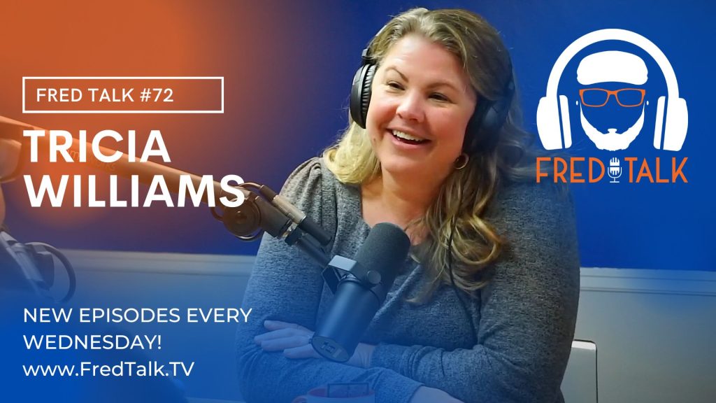 Driving Engagement by Outsourcing Marketing with Tricia Williams | Fred Talk #72
